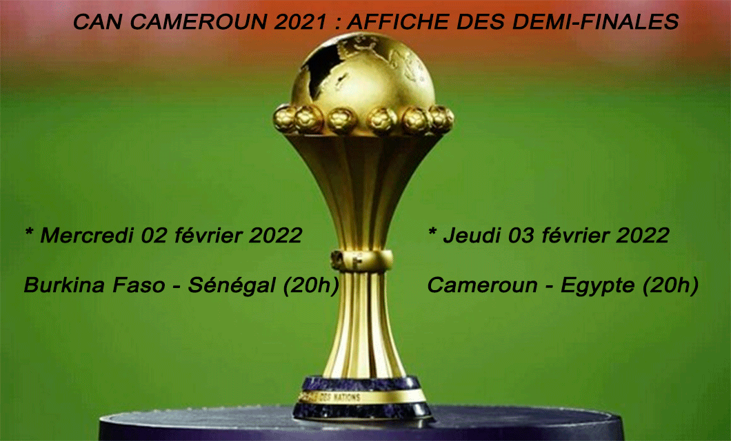 CAN CAMEROUN 2021 : L’affiche des demi-finales et résultats des quarts de finale
